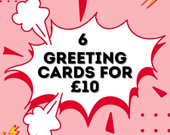 Any 6 A6 Greeting Cards for 10 pounds!
