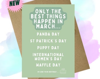 New Design - March Birthday - Only the best things happen in March A6 Greeting card