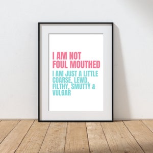 I Am Not Foul Mouthed Typography Print - Home Wall Art
