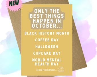 New design - October Birthday - Only the best things happen in October A6 Greeting card