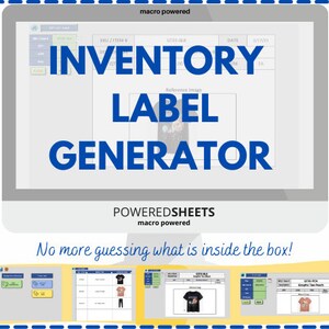 May include: A computer screen displaying a software program called "Inventory Label Generator" powered by "PoweredSheets". The program is designed to help businesses create labels for their inventory. The screen shows a sample label with a reference image of a t-shirt. The text "No more guessing what is inside the box!" is displayed below the screen.