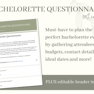 May include: A light beige and green Bachelorette Questionnaire template with the text "BACHELORETTE QUESTIONNAIRE" and "100% editable!". The questionnaire includes fields for name and phone number. The text "Must-have to plan the perfect bachelorette event" is also visible.