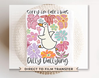 Funny Dilly Dally Goose DTF Transfer, Ready to Press, Trendy Tshirt Transfer