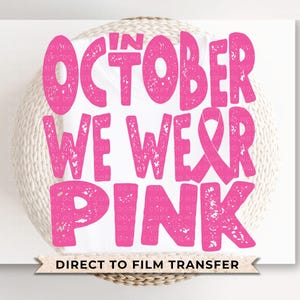 Breast Cancer DTF Transfers, Ready to Press, T-shirt Transfers, Heat Transfer, Direct to Film, Fight, Ribbon, Cancer Awareness, We Wear Pink