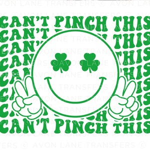 Can't Pinch This, dtf Transfers, Ready to Press, T-shirt Transfers, Heat Transfer, Direct to Film, St. Patrick's Day Tshirt Transfer, Smiley image 10