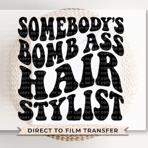 Hair Stylist DTF Transfers, Ready to Press, T-shirt Transfers, Heat Transfer, Direct to Film, Funny Shirt, Gift for Hairdresser, Beautican