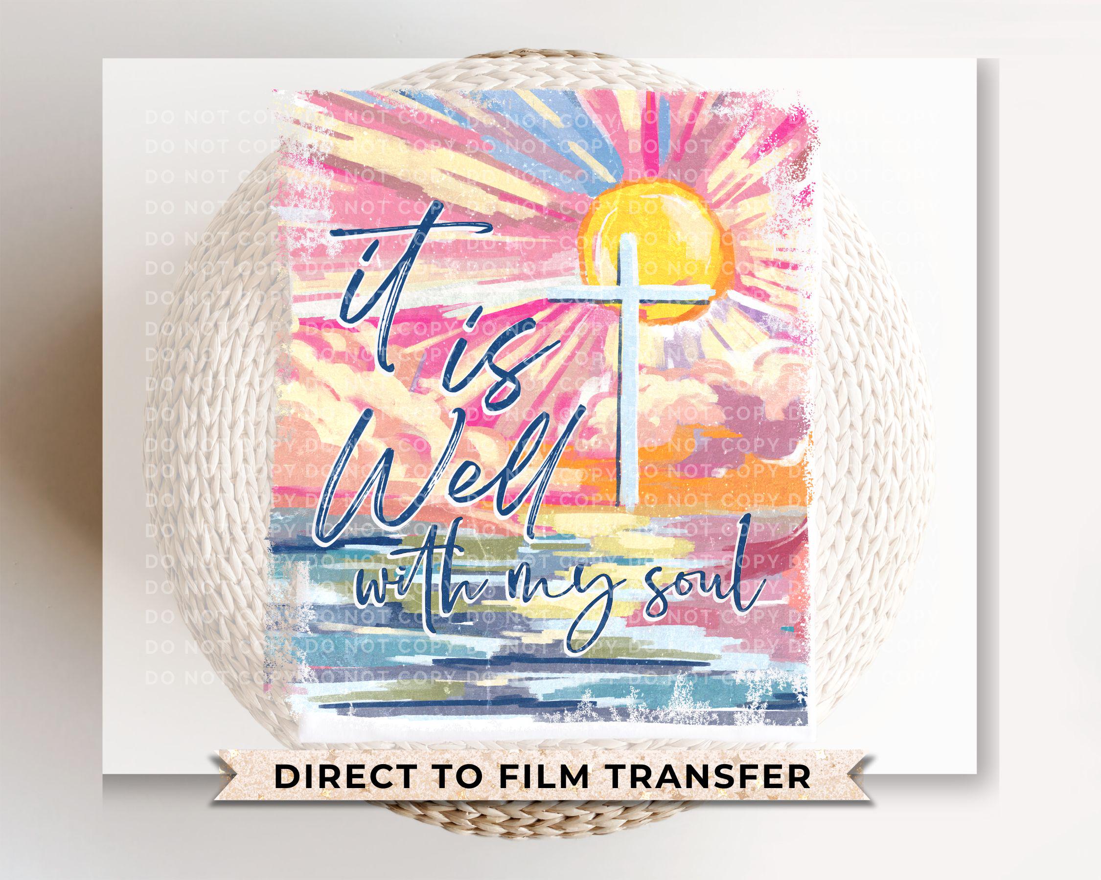 It Is Well With My Soul DTF Transfer, Ready to Press, T-shirt Transfer, Heat Transfer, Direct to Film, Bible Verse, Prayer, Cross, Jesus