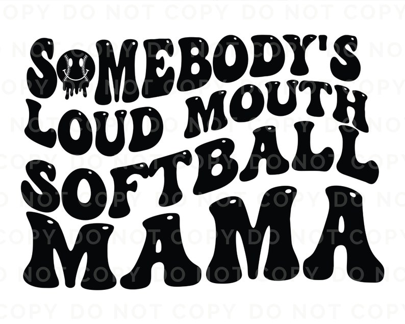 A direct to film transfer that says Somebody's Loud mouth Softball Mom. Back and front option. Front design is of baseball smiley face. The DTF transfer is a cold peel ready to press transfer.