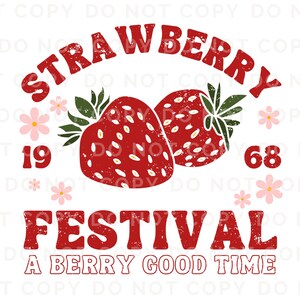 May include: A graphic design featuring the words "Strawberry Festival" in red, arched above two red strawberries with green leaves. The text "A Berry Good Time" is below, with the numbers "19" and "68" on either side.