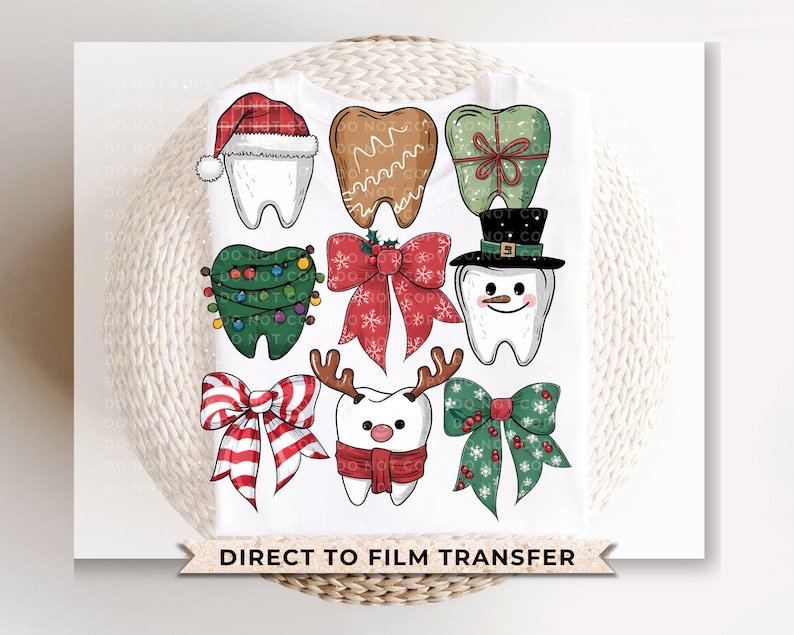 May include: White t-shirt featuring various Christmas-themed tooth designs. The designs include a tooth wearing a Santa hat, a gingerbread tooth, a tooth wrapped as a gift, and a tooth decorated as a Christmas tree. The text "DIRECT TO FILM TRANSFER" is at the bottom.