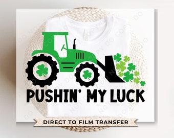 St. Patrick's Day DTF Transfers, Ready to Press, T-shirt Transfers, Heat Transfer, Direct to Film, St Patties, Boy, Tractor, Pushing My Luck