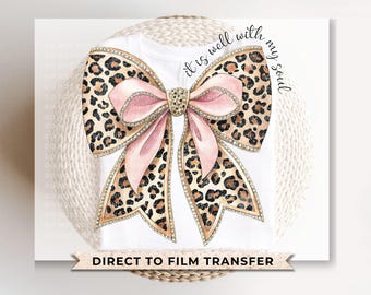 It Is Well With My Soul Bow DTF Transfer, Ready to Press, T-shirt Transfer, Heat Transfer, Direct to Film, Jesus, Coquette Leopard Print Bow