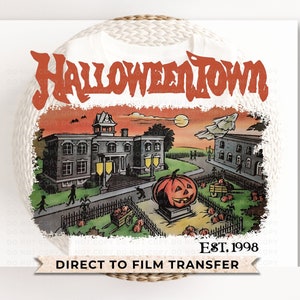 Halloween DTF Transfers, Ready to Press, T-shirt Transfers, Heat Transfer, Direct to Film, Fall, Retro, Vintage, HalloweenTown Est 1998