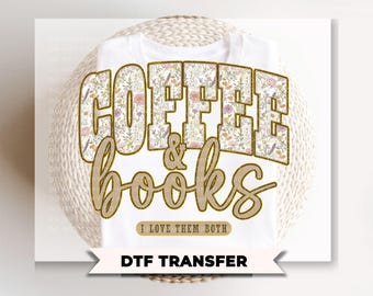 Coffee and Books DTF Transfer | Ready to Press, Book Lover T-shirt Design