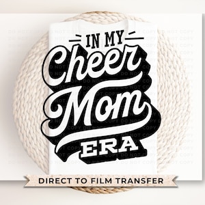 Cheer Mom DTF Transfers, Ready to Press, T-shirt Transfers, Heat Transfer, Custom, Direct to Film, Cheerleader, Cheerleading, Cheer Mom Era