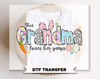 This Grandma Loves Her Peeps DTF Transfer | Easter Tshirt Design