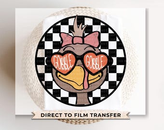 Gobble Gobble Girl Turkey DTF, Ready to Press, Thanksgiving Tshirt Design