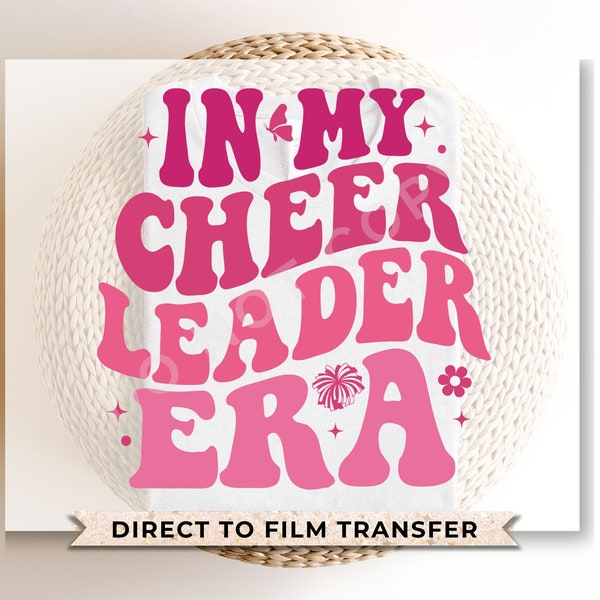 DTF Transfers, Ready to Press, T-shirt Transfers, Heat Transfer, Custom, Direct to Film, Cheerleader, Cheerleading, In My Cheerleader Era