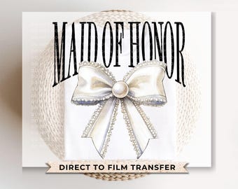 Coquette Maid of Honor DTF Transfer | Ready to Press, Bridal Party Tshirt Design