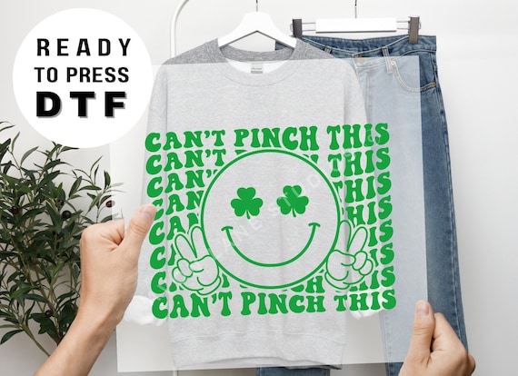 Can't Pinch This, dtf Transfers, Ready to Press, T-shirt Transfers, Heat Transfer, Direct to Film, St. Patrick's Day Tshirt Transfer, Smiley