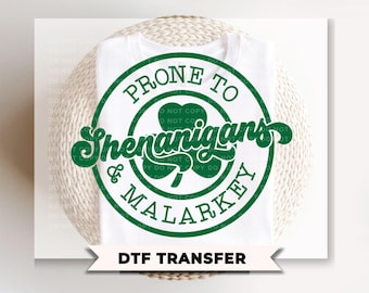 Prone to Shenanigans and Malarkey DTF Transfer | Funny St Patricks Day Shirt Design