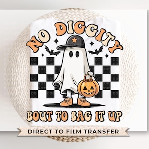 No Diggity Bought To Bag It Up DTF Transfer, Ready to Press, Halloween Trick or Treat Design