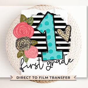 First Grade DTF Transfer, First Day of School, Heat Transfer, Ready to Press, Direct to Film, First Day of School, Boho, Teacher, 1st Grade