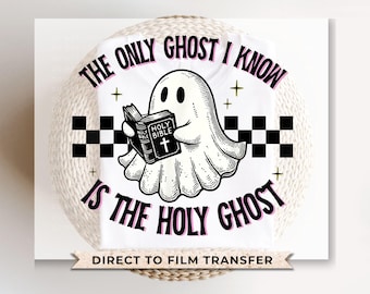 Holy Ghost Christian DTF Transfer, Ready to Press, Halloween Tshirt Design