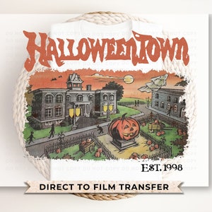 Halloween DTF Transfers, Ready to Press, T-shirt Transfers, Heat Transfer, Direct to Film, Fall, Retro, Vintage, HalloweenTown Est 1998