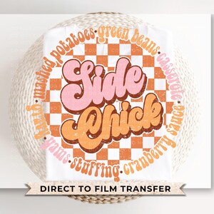 Thanksgiving DTF Transfers, Ready to Press, T-shirt Transfers, Heat Transfer, Direct to Film, Friendsgiving, Dinner, Trendy, Side Chick