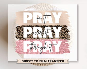 Christian DTF Transfers, Ready to Press, T-shirt Transfers, Heat Transfer, Direct to Film, Bible Verse, Prayer, Jesus, Faith, Pray on It