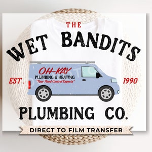 DTF Transfers, Ready to Press, T-shirt Transfers, Custom, Heat Transfer, Direct to Film, Christmas Movie, Wet Bandits Plumbing Company
