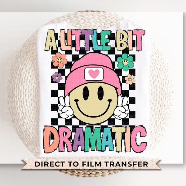 A Little Bit Dramatic DTF Transfers, Ready to Press, T-shirt Transfers, Heat Transfer, Direct to Film, Retro, Little Girl, Toddler, Cute