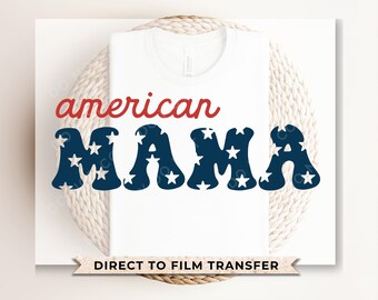 American Mama 4th of July DTF Transfer, Ready to Press