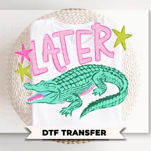 Later Gator DTF Transfer, Trendy After While Crocodile T-shirt, Front & Back image 1