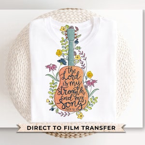 Christian DTF Transfers, Ready to Press, T-shirt Transfers, Heat Transfer, Direct to Film, Strength and Song, Psalm 118:14, Bible Verse