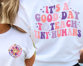 Teacher Shirt, Teacher Appreciation Gift, It's A Good Day To Teach Tiny Humans Teacher Shirt, Teach Love Inspire, Teacher gift shirt