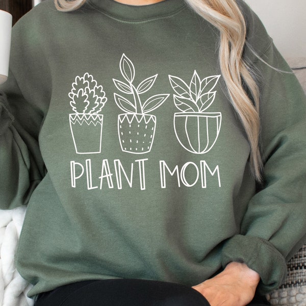 Plant Mom Sweatshirt, Plant Mom Sweater, Plant Lovers Gift, Plant Lady, Plant Mama Sweatshirt, Plant Mama Shirt, Plant Mama Hoodie