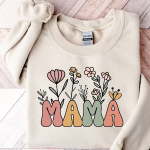 Floral Mama Sweatshirt, Mom Sweatshirt, Mother's Day Gift, Gift For Mother, Cute Mama Sweatshirt, New Mom Shirt, Grandma Shirt