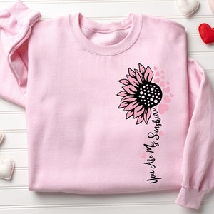 You Are My Sunshine Pink Sunflower  Valentine Day Sweatshirt, Heart Shirt, Vintage  Sweater, For Grandma Mom Couples, Valentine's Day Gift