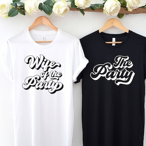 Wife of the Party Shirts, The Party Shirt, Bachelorette Party Favor Shirts,  Bachelorette Gifts,  Bridesmaid Gift, Bridal Party Shirt