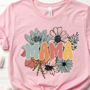 Floral Mama Shirt, Mother&#39;s Day Shirt, Mother&#39;s Day Gift, Mom Shirt, Mama Gift, Gift for Mom, Gift for Mother, Funny Mama Gift, Nana Tee