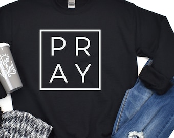 Pray Sweatshirt, Christian Sweatshirt, Pray Hoodie, Gift For Her, Gift For Mom, Religious Sweatshirt, Grace Sweatshirt, Casual Sweatshirt