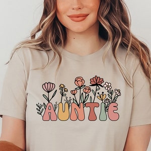 Floral Aunt Shirt , Auntie Shirt, Funny Aunt TShirt, Gift for Aunt, Birthday Gift Aunt, Sister Shirt, Mama Shirt, Cool Auntie Shirt