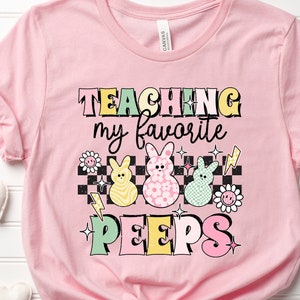 Teaching My Favorite Peeps Shirt,Teacher Shirt,Easter Teacher Shirt, Teacher T-Shirt, Teacher Tee,Peeps T-Shirt, Easter Shirt,Easter Day