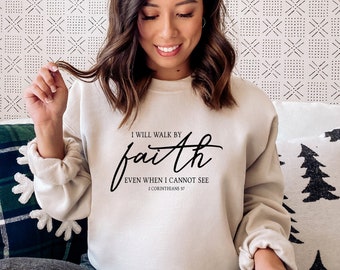 Christian sweatshirt, I walk by faith sweatshirt, christian sweatshirt, inspirational sweatshirt, religious sweatshirt, Faith Sweatshirt