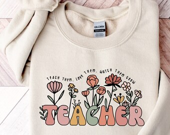 Cute Floral Teacher Sweatshirt, Teacher  Appreciation Gifts, Group Teacher Sweatshirt, Teacher Gifts, Elementary School Teacher Shirt