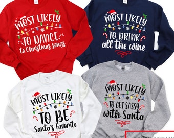 Most Likely to Christmas Sweatshirts, Custom Family Christmas Sweatshirt, Matching Christmas, Funny Christmas Party