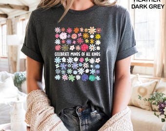 Floral Teacher Shirt, Celebrate Minds of All Kinds Teacher Tee, Neurodiversity Tee, Special Education Teacher Gift,Teacher Appreciation Gift