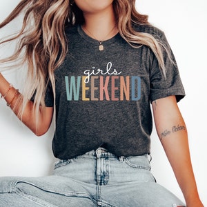 Girls Weekend Shirts, Girls Trip Shirts, Girls Night Out Shirt, girls&#39; getaway shirt, Custom girls weekend shirt, Weekend vibes, Girls Party
